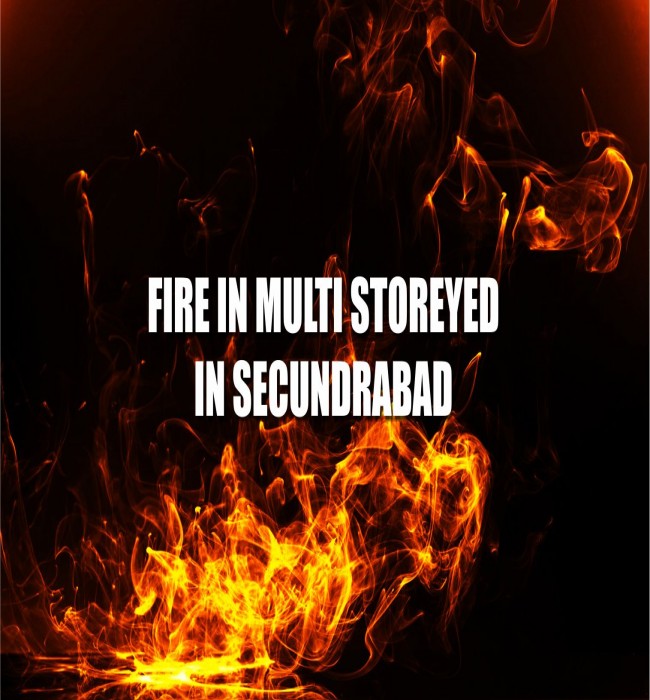 FIRE ACCIDENT IN MULTI-STOREY BUILDING IN SECUNDERABAD 